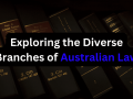 Exploring the Diverse Branches of Australian Law